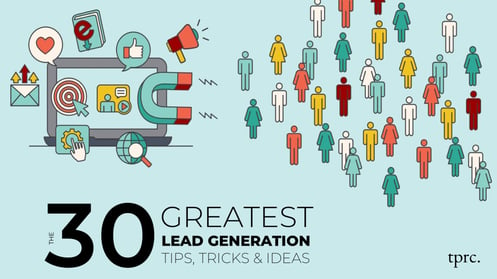 30 Greatest Lead Gen Tips, Tricks, and Ideas